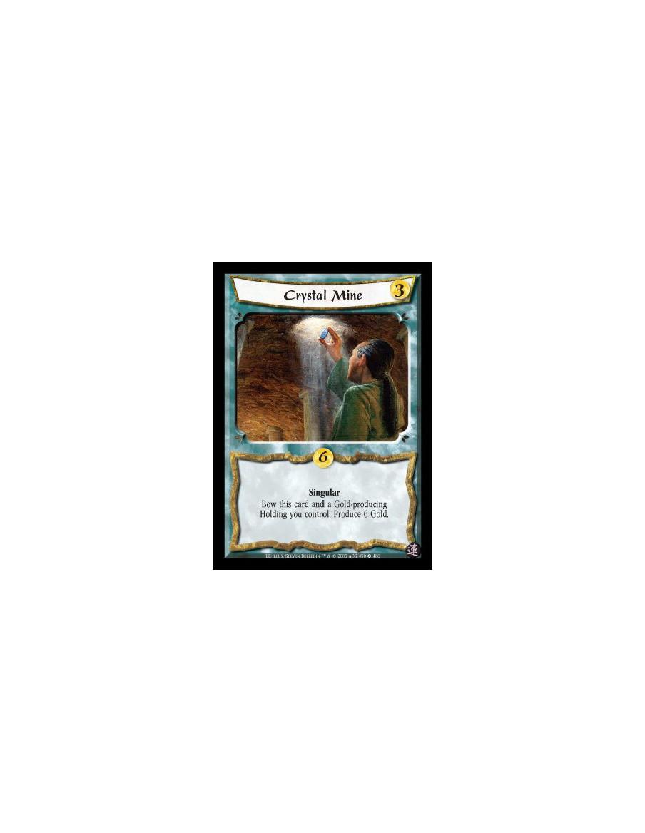 Crystal Mine (Español)  - Singular. Bow this card and a Gold-producing Holding you control: Produce 6 Gold.