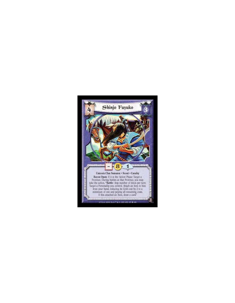 Shinjo Fuyuko  - Unicorn Clan Samurai · Scout · Cavalry. Recon Open: If it is the Action Phase: Target a Province. During battle