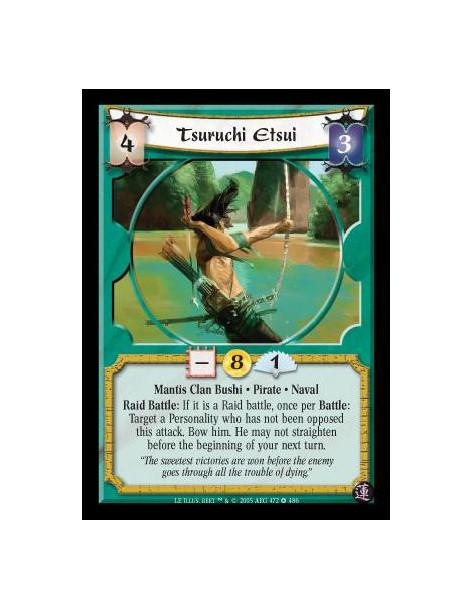 Tsuruchi Etsui (Español)  - Mantis Clan Bushi · Pirate · Naval. Raid Battle: If it is a Raid battle, once per Battle: Target a P