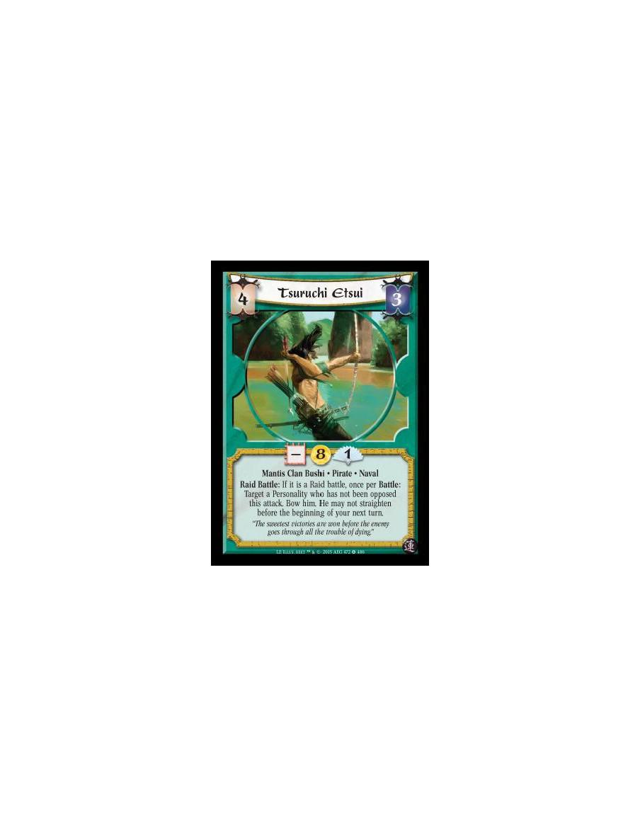 Tsuruchi Etsui (Español)  - Mantis Clan Bushi · Pirate · Naval. Raid Battle: If it is a Raid battle, once per Battle: Target a P
