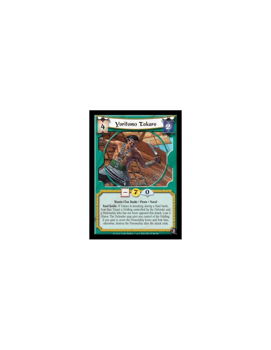 Yoritomo Tokaro (WoL)  - Mantis Clan Bushi · Pirate · Naval. Raid Battle: If Tokaro is attacking during a Raid battle, bow him: 