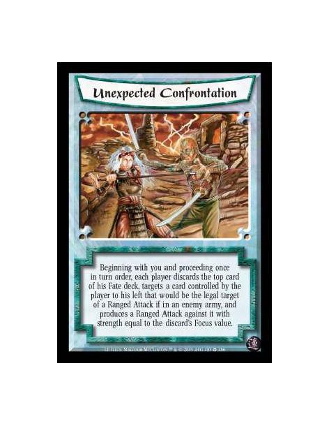 Unexpected Confrontation  - Beginning with you and proceeding once in turn order, each player discards the top card of his Fate 