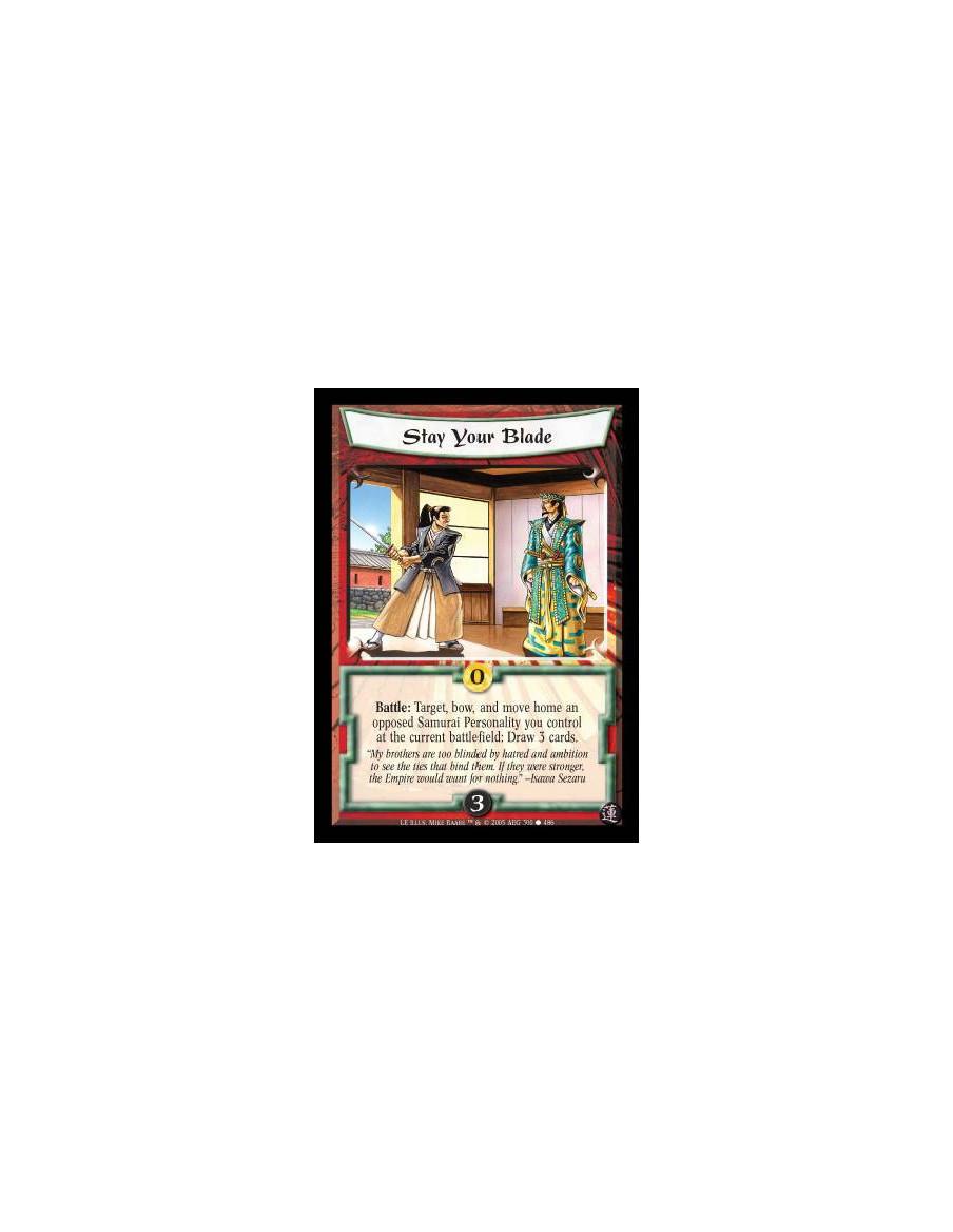 Stay Your Blade FOIL (Spanish)  - Battle: Target, bow, and move home an opposed Samurai Personality you control at the current b