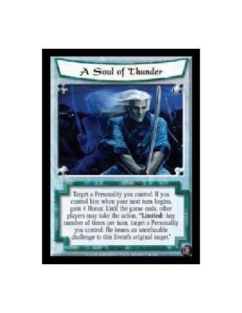 A Soul of Thunder FOIL  - Target a Personality you control. If you control him when your next turn begins, gain 4 Honor. Until t