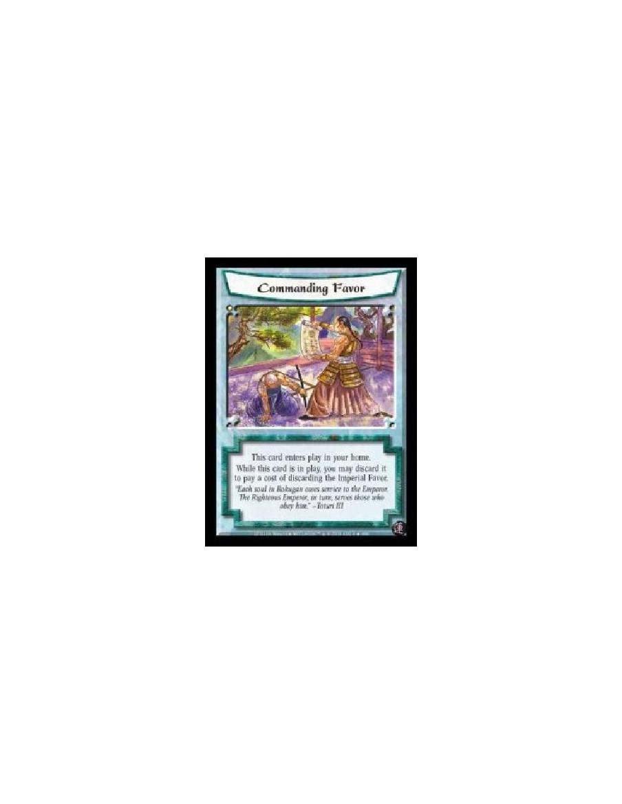 Commanding Favor FOIL  - This card enters play in your home. While this card is in play, you may discard it to pay a cost of dis
