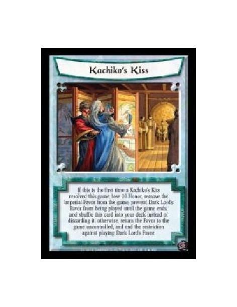 Kachiko's Kiss FOIL  - If this is the first time a Kachiko's Kiss resolved this game, lose 10 Honor, remove the Imperial Favor f