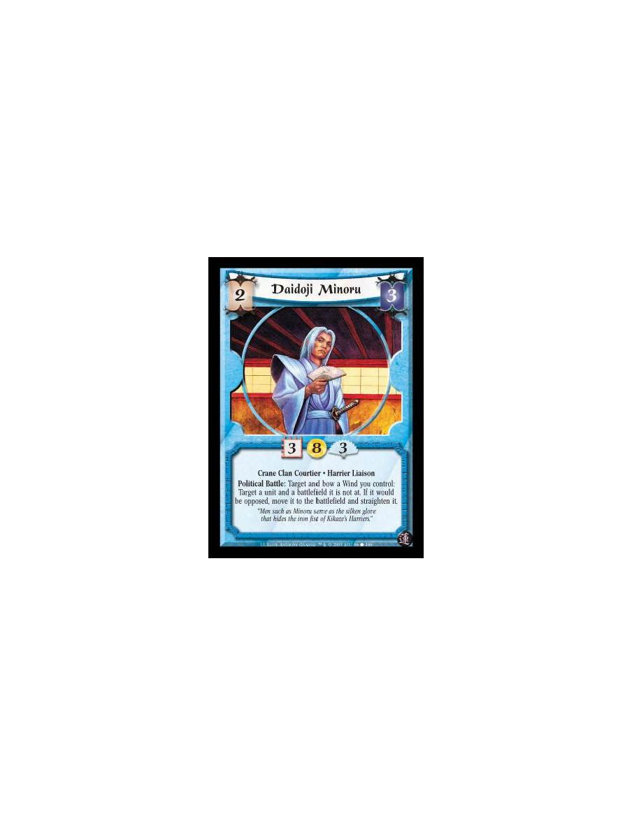 Daidoji Minoru FOIL  - Crane Clan Courtier · Harrier Liaison. Political Battle: Target and bow a Wind you control: Target a unit