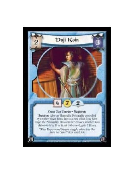 Doji Koin FOIL  - Crane Clan Courtier · Magistrate. Reaction: After an Honorable Personality controlled by another player bows d