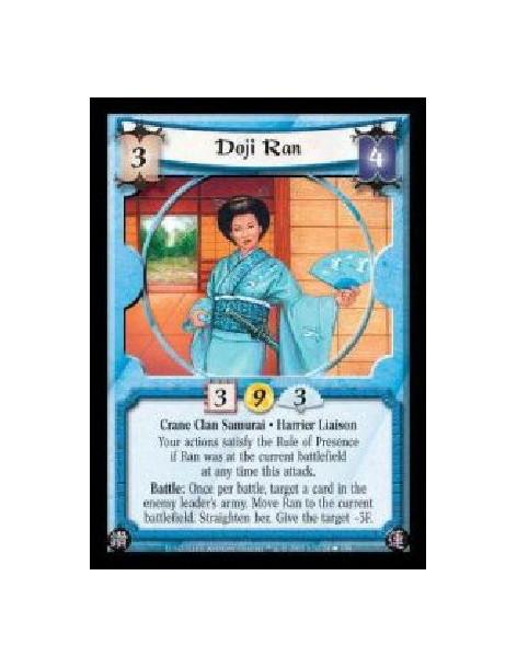 Doji Ran FOIL  - Crane Clan Samurai · Harrier Liaison. Your actions satisfy the Rule of Presence if Ran was at the current battl