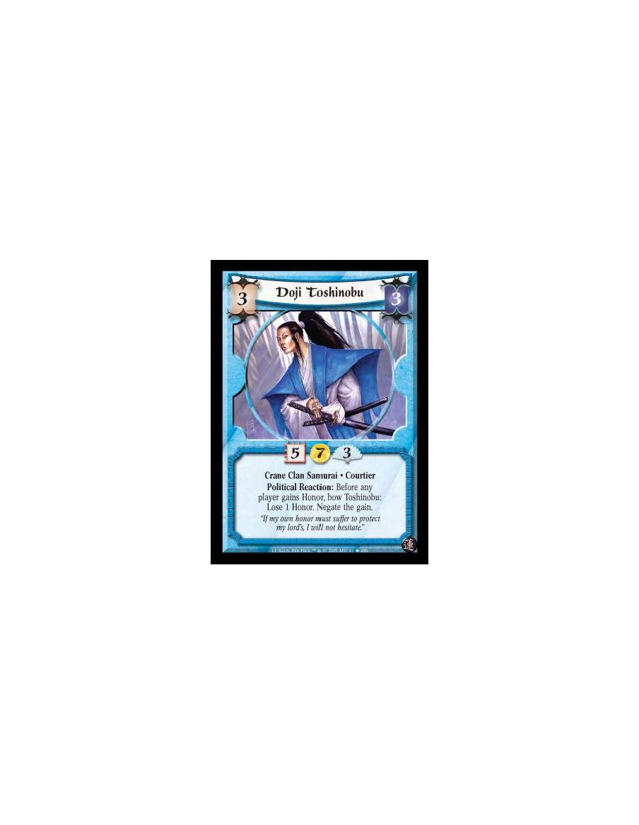 Doji Toshinobu FOIL  - Crane Clan Samurai · Courtier. Political Reaction: Before any player gains Honor, bow Toshinobu: Lose 1 H