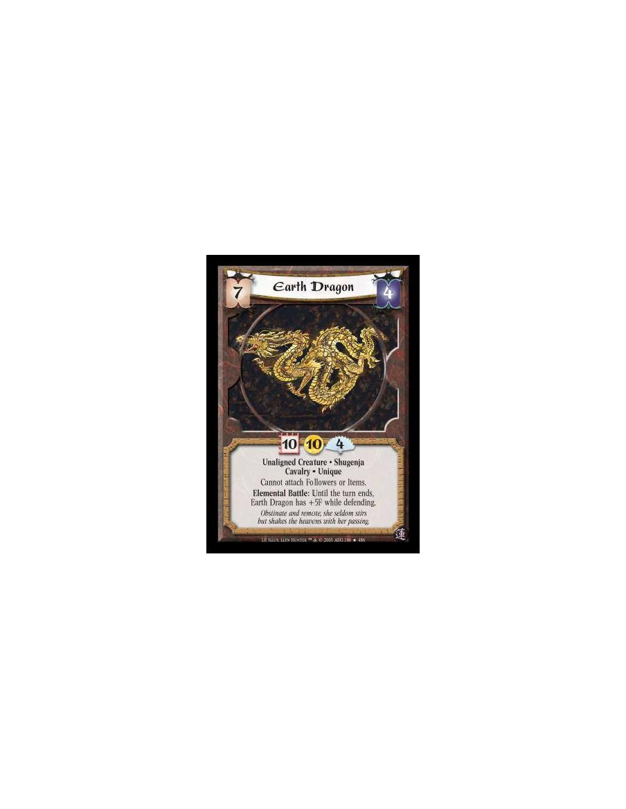 Earth Dragon FOIL  - Unaligned Creature · Shugenja · Cavalry · Unique. Cannot attach Followers or Items. Elemental Battle: Until