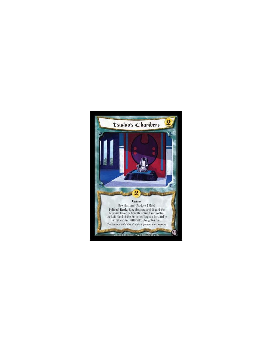 Tsudao's Chambers FOIL  - Unique. Bow this card: Produce 2 Gold. Political Battle: Bow this card and discard the Imperial Favor,