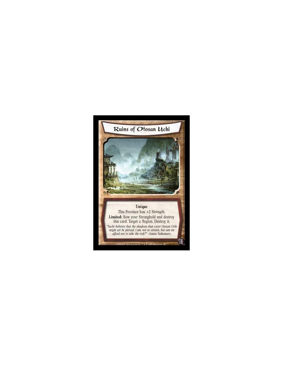 Ruins of Otosan Uchi FOIL  - Unique. This Province has +2 Strength. Limited: Bow your Stronghold and destroy this card: Target a