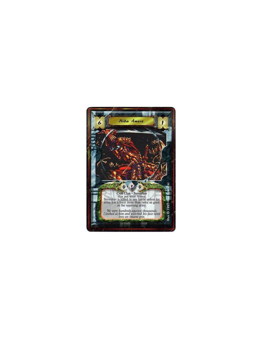Hida Amoro  - Crab Clan • BerserkerWill not attach Armor.  After a battle ends, if Amoro was at its battlefield during resolutio