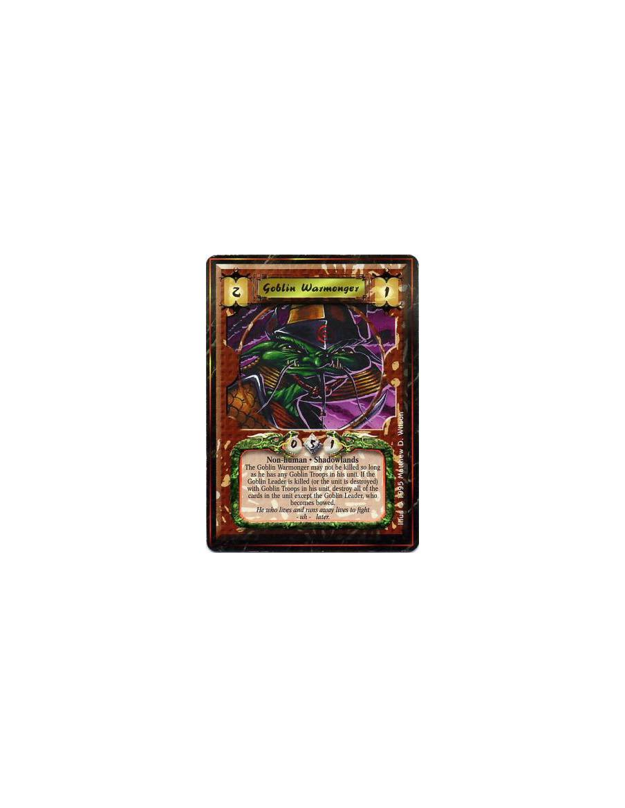Goblin Warmonger  - Shadowlands • Nonhuman • GoblinWhen the Goblin Warmonger would be destroyed, if he has any Goblin Followers,