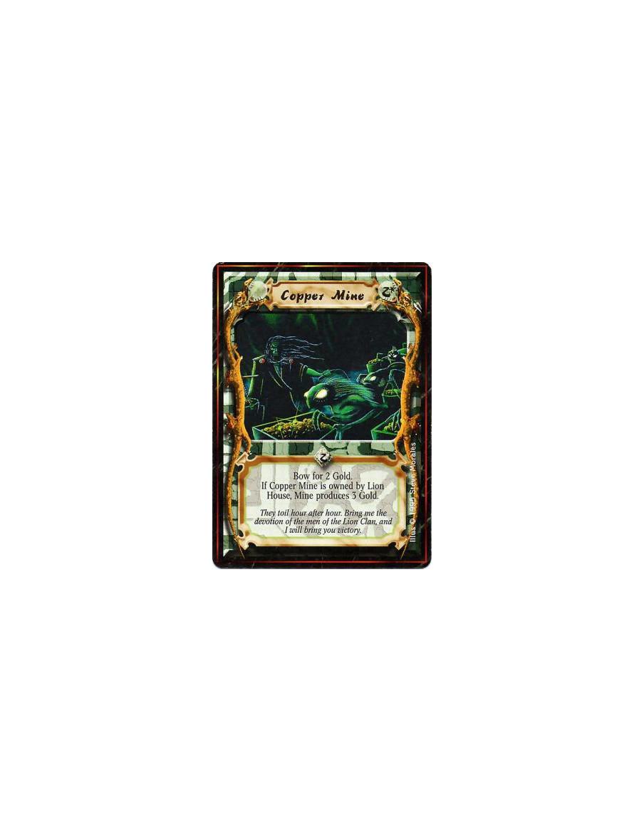 Copper Mine  - MineBow this card: Produce 2 Gold, or 3 Gold if you are a Lion Clan player.