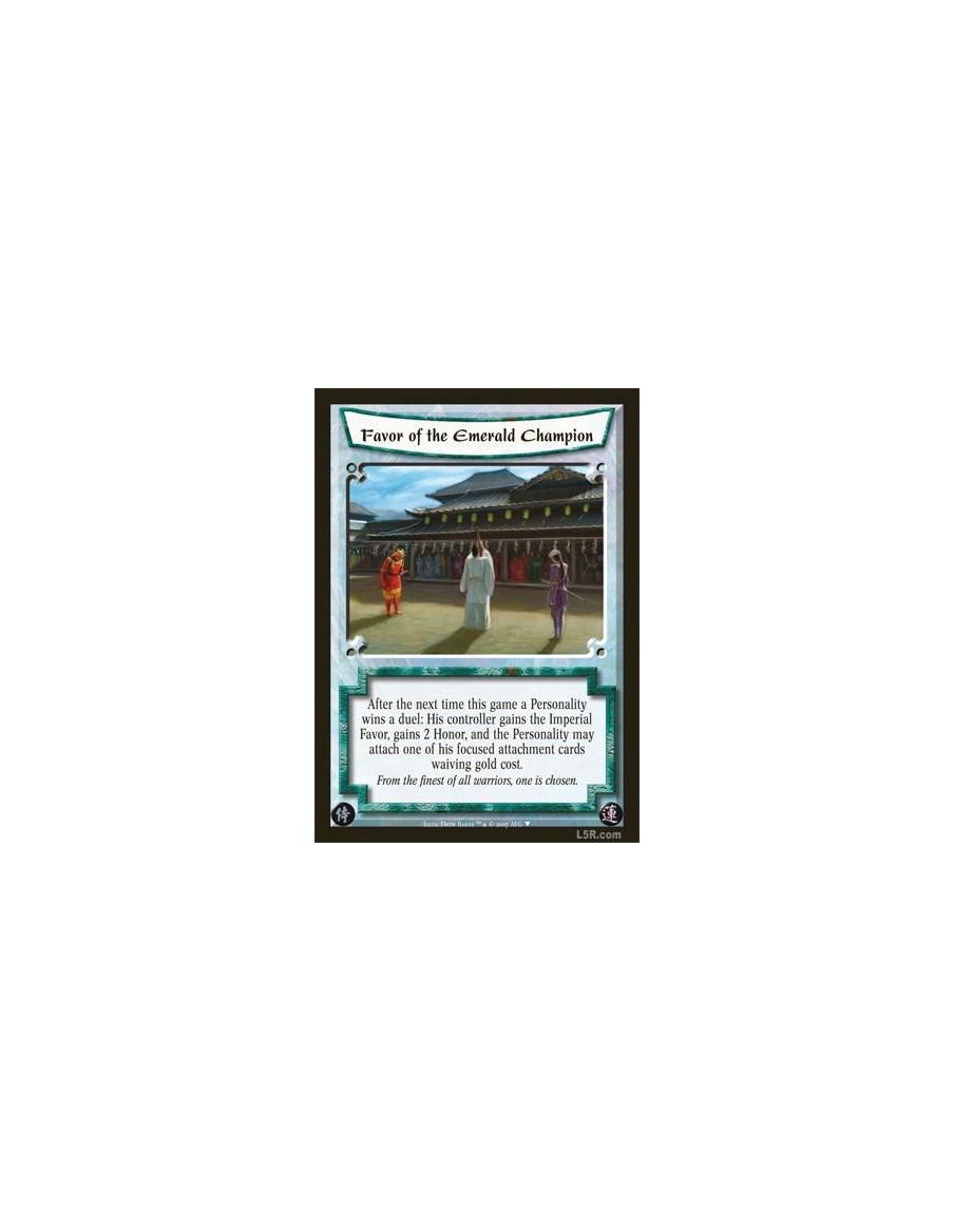 Favor of the Emerald Champion  - After the next time this game a Personality wins a duel: His controller gains the Imperial Favo
