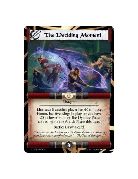 The Deciding Moment (Sacrifice of Tsudao)  - UniqueLimited: If another player has 40 or more Honor, has five Rings in play, or y