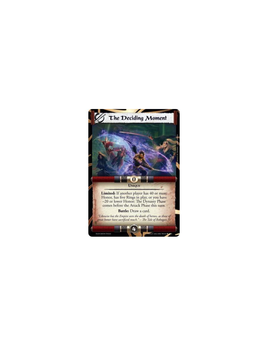 The Deciding Moment (Sacrifice of Tsudao)  - UniqueLimited: If another player has 40 or more Honor, has five Rings in play, or y