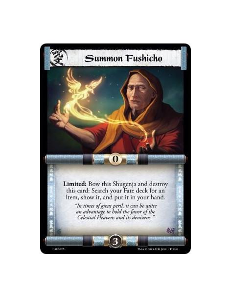 Summon Fushicho  - Limited: Bow this Shugenja and destroy this card: Search your Fate deck for an Item, show it, and put it in y