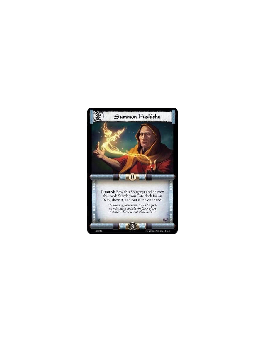 Summon Fushicho  - Limited: Bow this Shugenja and destroy this card: Search your Fate deck for an Item, show it, and put it in y