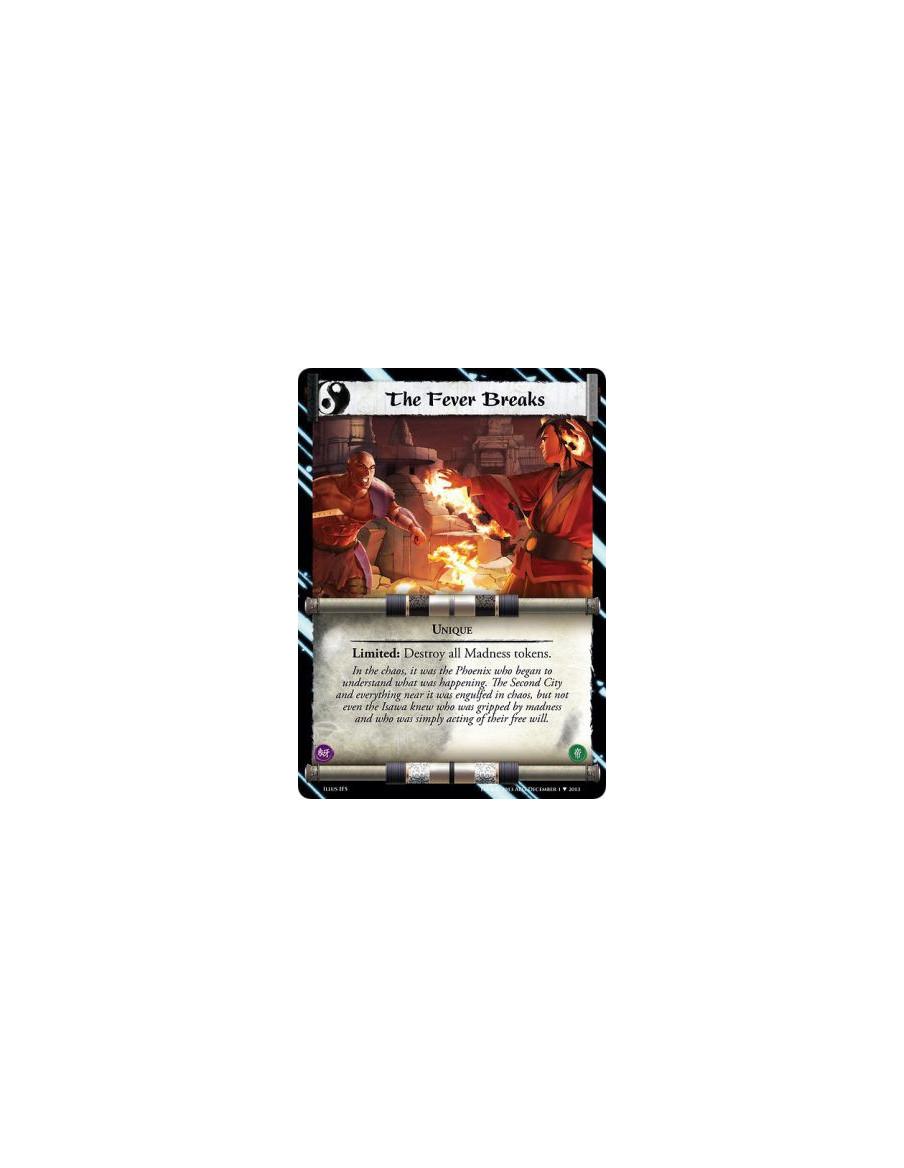 The Fever Breaks  - UniqueLimited: Destroy all Madness tokens.