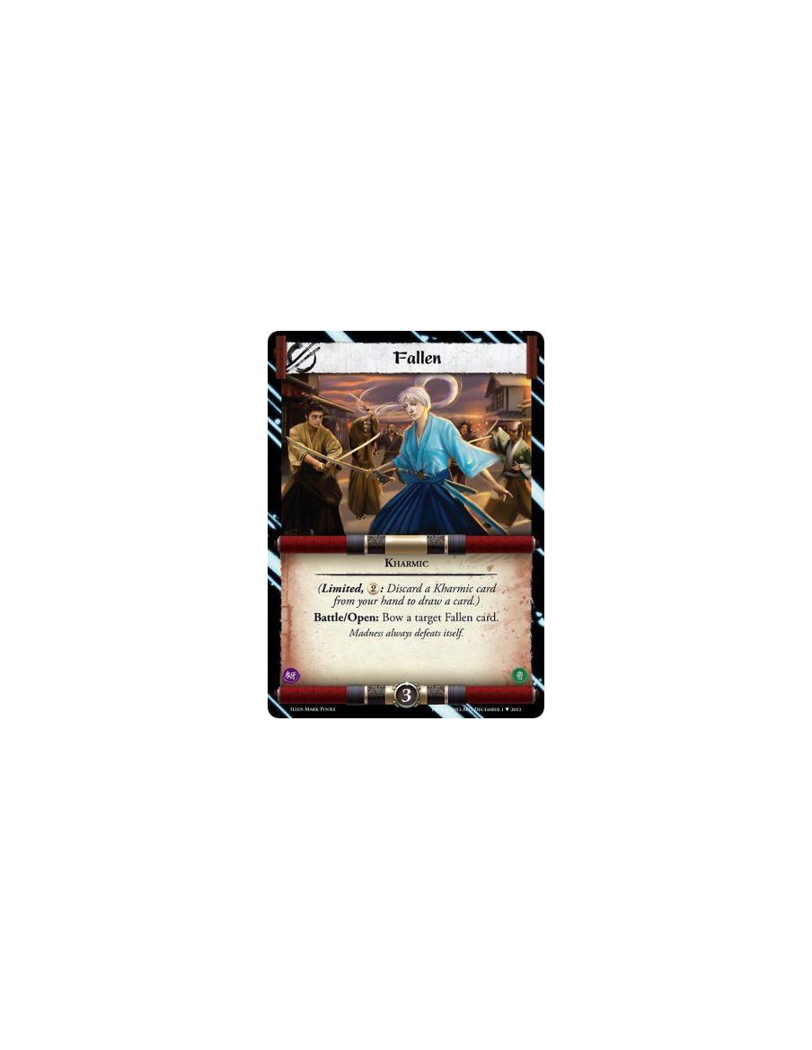 Fallen  - Kharmic              (Limited, : Discard a Kharmic card from your hand to draw a card.)Battle/Open: Bow a target Falle