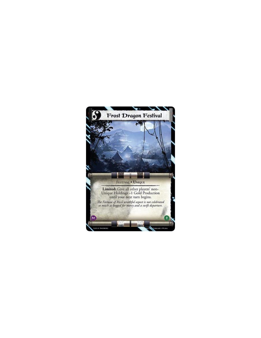 Frost Dragon Festival  - Festival • UniqueLimited: Give all other players' non-Unique Holdings -1 Gold Production until your nex