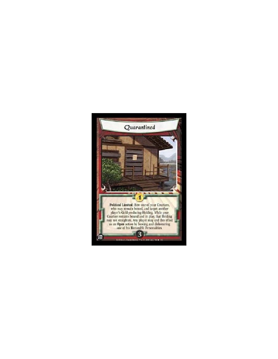 Quarantined FOIL  - Political Limited: Bow one of your Courtiers, who may remain bowed, and target another player's Gold-produci
