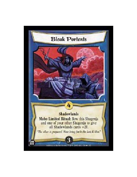 Bleak Portents  - ShadowlandsMaho Limited Ritual: Bow this Shugenja and one of your other Shugenja to give all Shadowlands cards