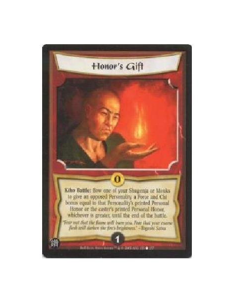 Honor's Gift  - Kiho Battle: Bow one of your Shugenja or Monks to give an opposed Personality a Force and Chi bonus equal to tha