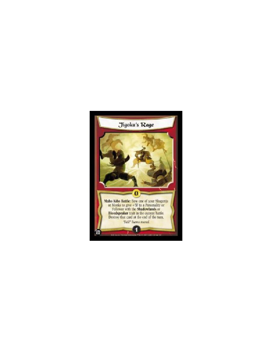 Jigoku's Rage FOIL  - Maho Kiho Battle: Bow one of your Shugenja or Monks to give +5F to a Personality or Follower with the Shad