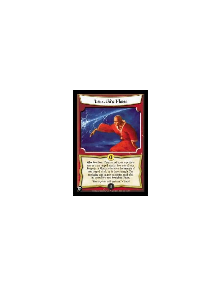 Tsuruchi's Flame  - Kiho Reaction: When a card bows to produce one or more ranged attacks, bow one of your Shugenja or Monks to 