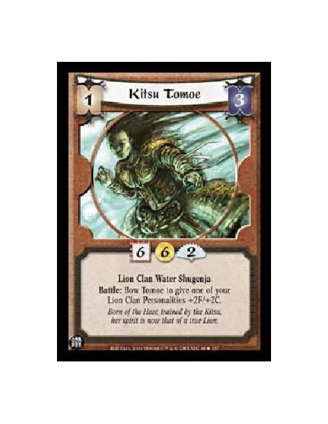 Kitsu Tomoe  - Lion Clan Water Shugenja Battle: Bow Tomoe to give one of your Lion Clan Personalities +2F/+2C.