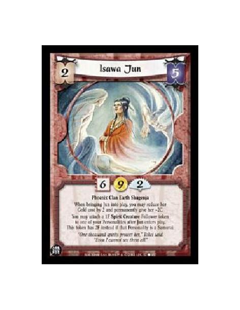 Isawa Jun  - Phoenix Clan Earth ShugenjaWhen bringing Jun into play, you may reduce her Gold cost by 2 and permanently give her 