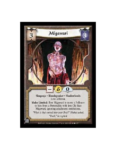 Migawari  - Shugenja · Bloodspeaker · ShadowlandsLose 3 Honor.Maho Limited: Bow Migawari to move a Follower to him from a Person