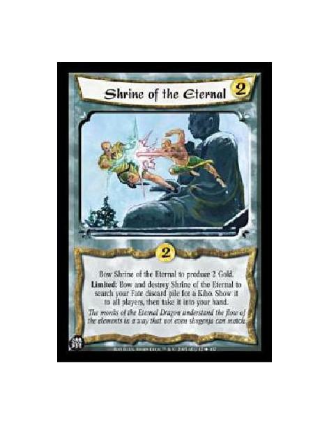 Shrine of the Eternal  - Bow Shrine of the Eternal to produce 2 Gold.Limited: Bow and destroy Shrine of the Eternal to search yo