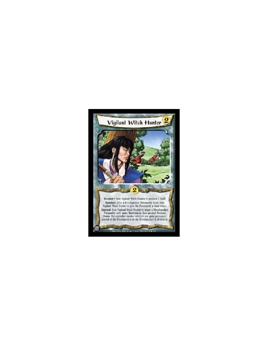 Vigilant Witch Hunter  - Retainer · Bow Vigilant Witch Hunter to produce 2 Gold.Reaction: After a Bloodspeaker Personality bows,