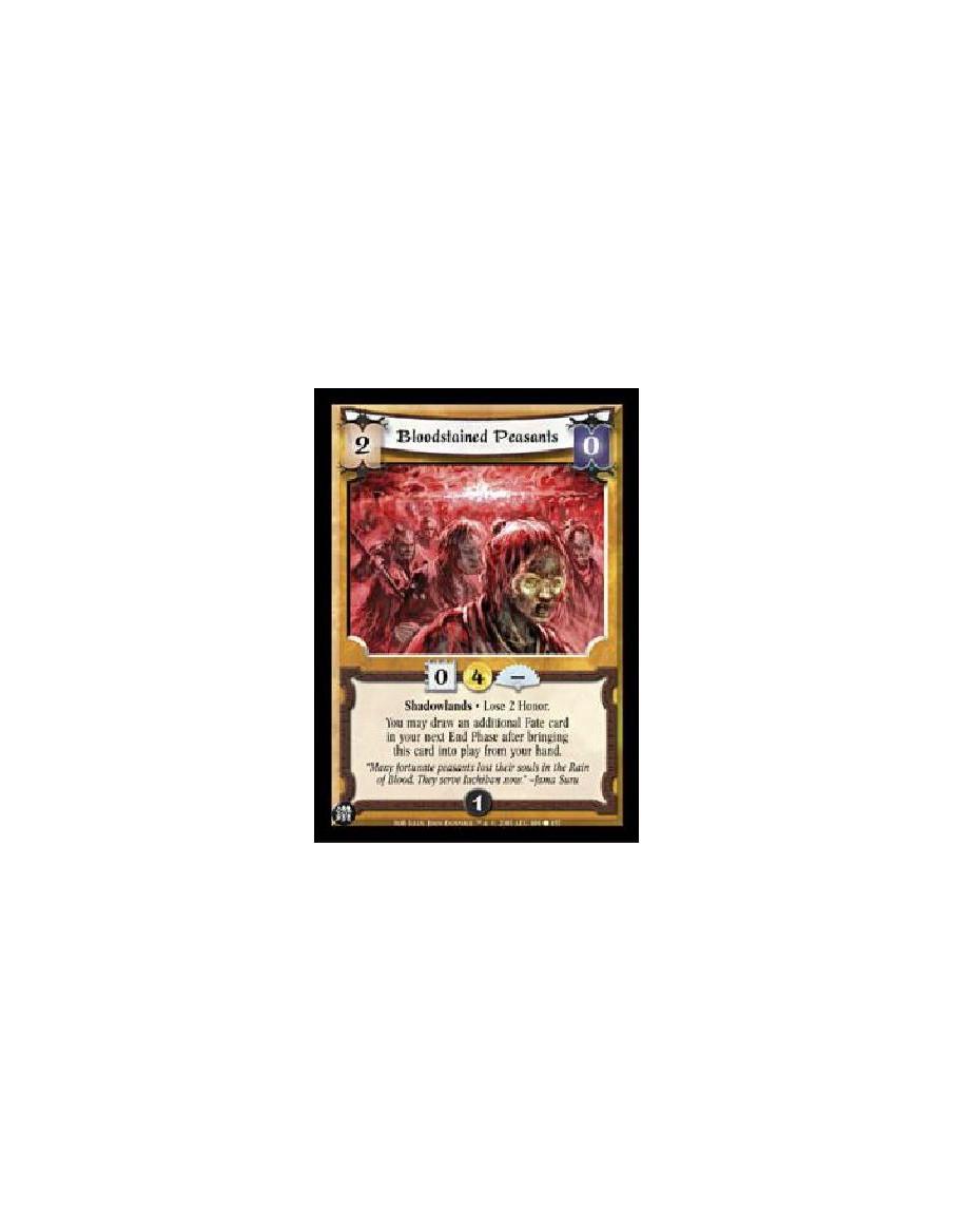 Bloodstained Peasants  - Shadowlands · Lose 2 Honor.You may draw an additional Fate card in your next End Phase after bringing t