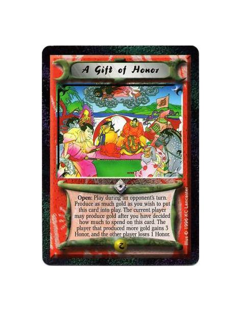 A Gift of Honor  - Open: If it is another player's Action Phase: He may pay any amount of Gold. If the amount he paid is higher