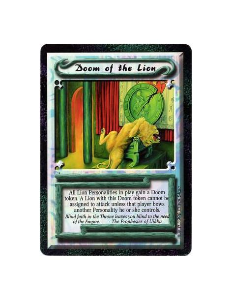 Doom of the Lion  - Doom • UniqueGive all Lion Clan Personalities a Doom token. Until the game ends, assigning a Lion Clan Perso