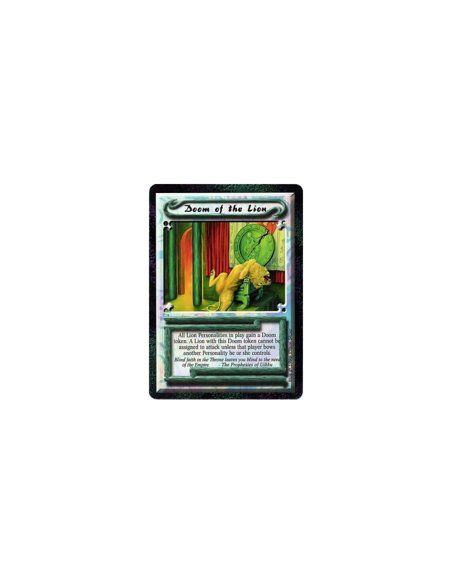 Doom of the Lion  - Doom • UniqueGive all Lion Clan Personalities a Doom token. Until the game ends, assigning a Lion Clan Perso