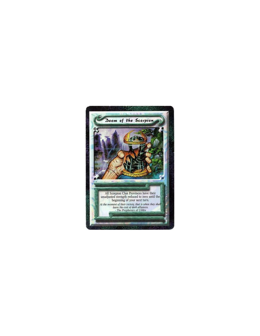 Doom of the Scorpion  - Doom • UniqueUntil your next turn begins, give all Scorpion Clan players' provinces a strength penalty e