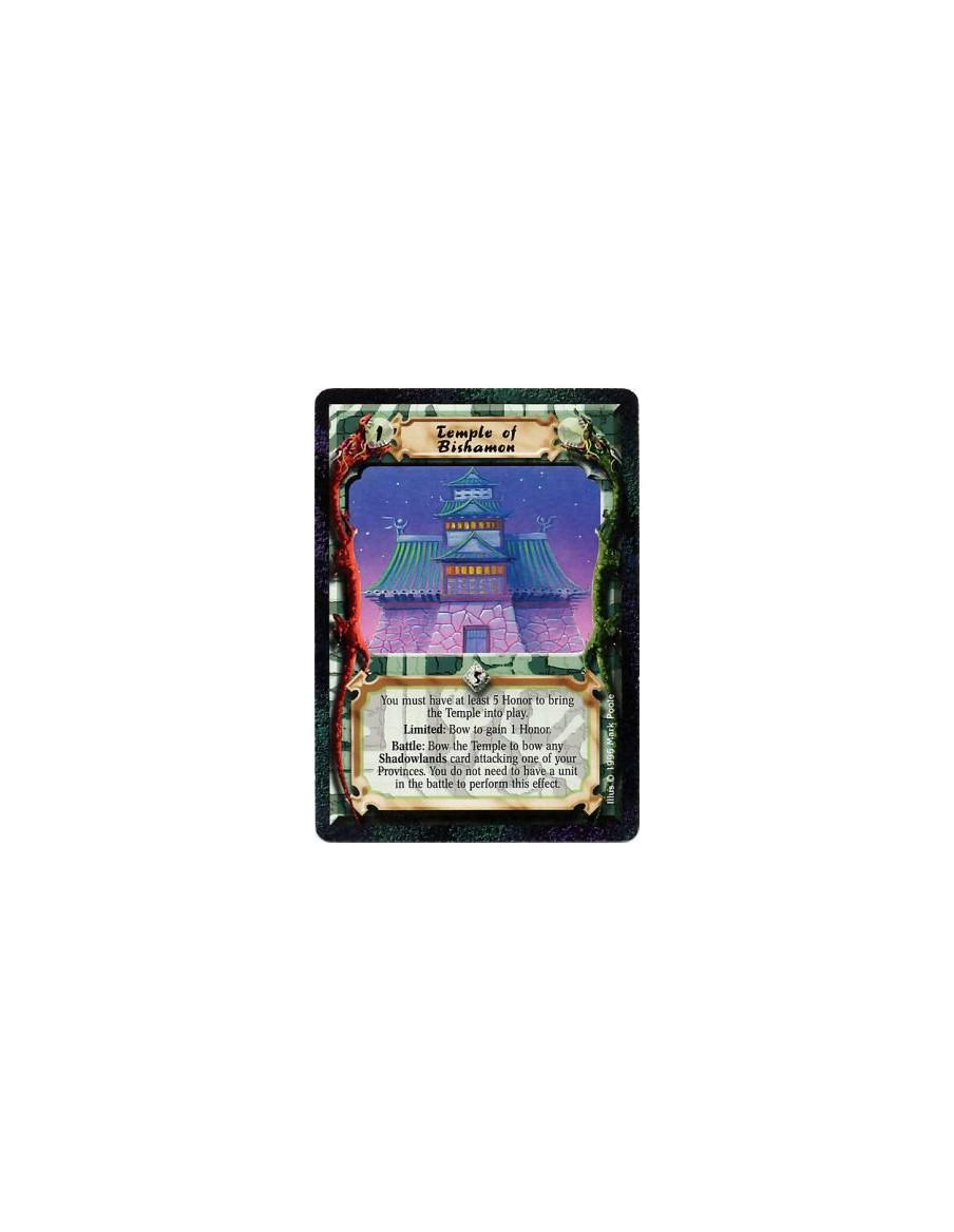 Temple of Bishamon  - TempleWill not enter play if your Family Honor is 4 or lower.  Limited: Any number of times per turn, bow 