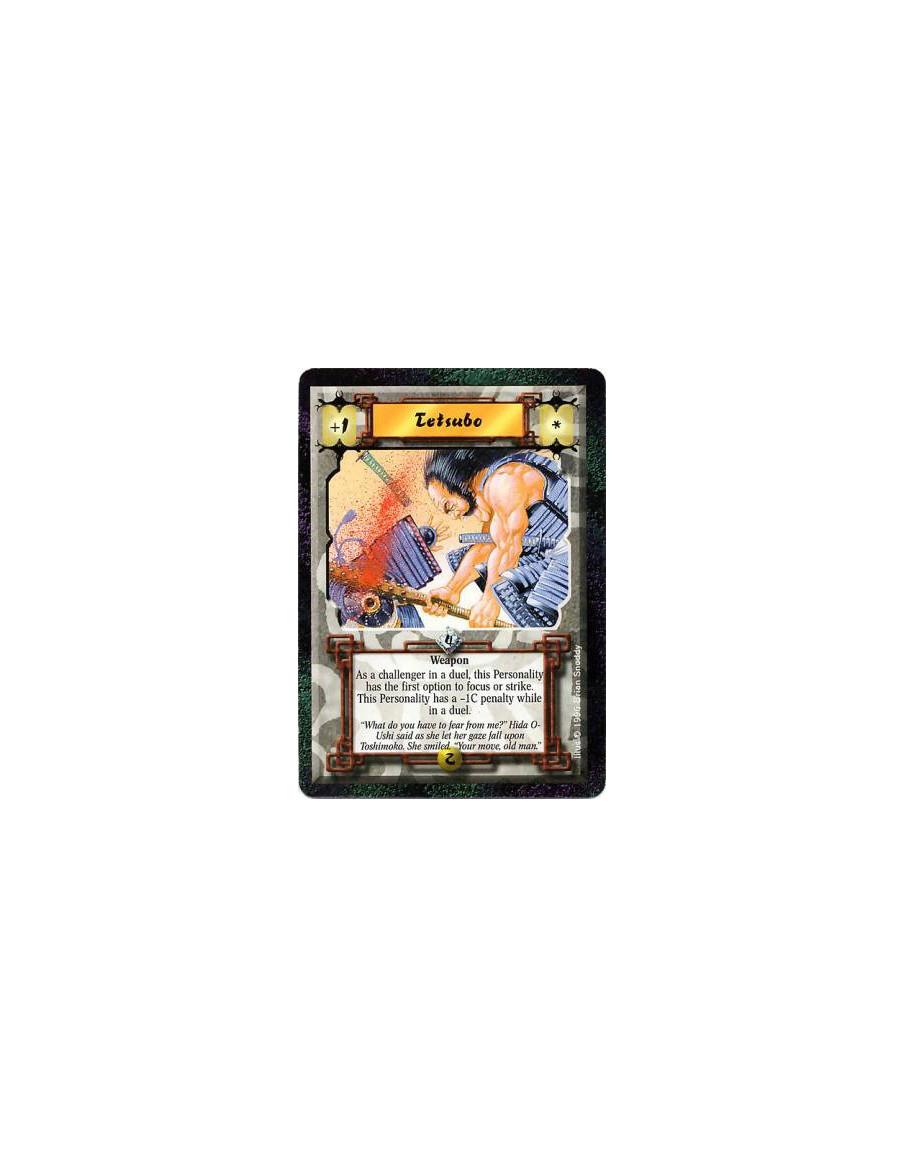 Tetsubo  - WeaponThis Personality has the first option to focus or strike in a duel where he is the challenger.  This Personalit