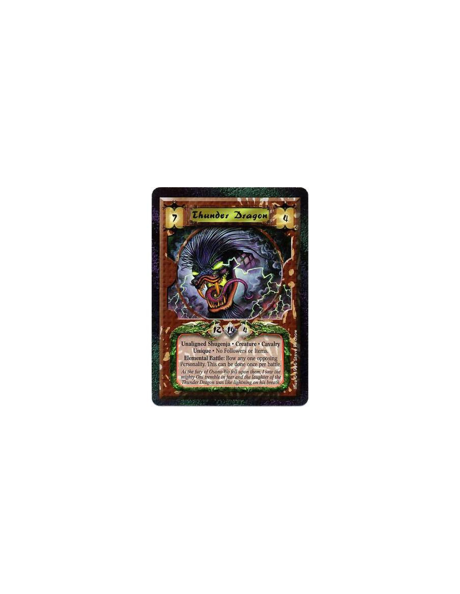 Thunder Dragon  - Nonhuman • Dragon • Thunder • Shugenja • Cavalry • Unique  Will not attach Followers or Items.  Battle: Once p