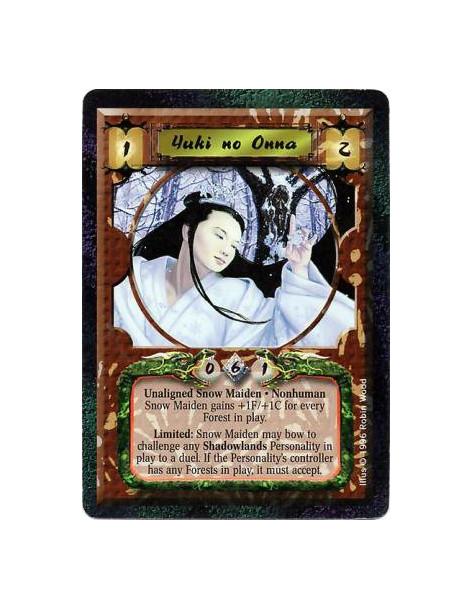 Yuki no Onna  - Nonhuman • Snow Maiden  Yuki has +1F/+1C for each Forest in play.  Limited: Any number of times per turn, bow Yu