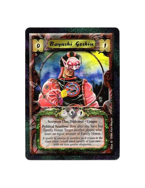 Bayushi Goshiu  - Scorpion Clan • Courtier • Unique  Political Reaction: Any number of times per turn, after you lose Honor, bow