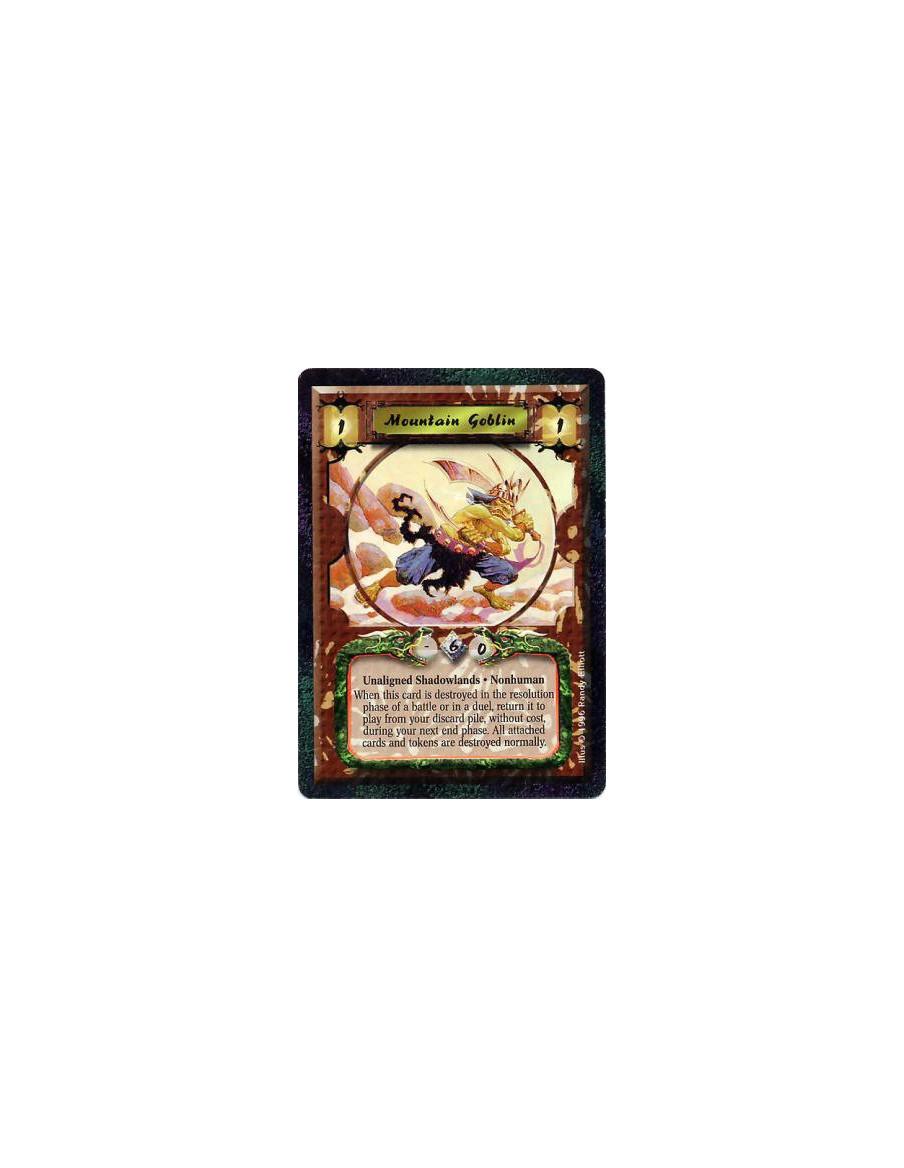 Mountain Goblin  - Shadowlands • Nonhuman • Goblin  After Mountain Goblin is destroyed during a battle or duel: After your next 
