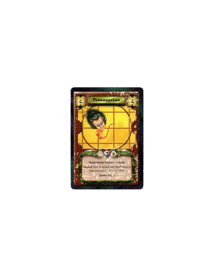 Pennaggolan  - Shadowlands • Nonhuman • Pennaggolan • Cavalry  Limited: Bow Pennaggolan and target a Small Farm: Destroy it. Giv